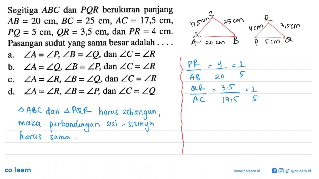 Segitiga ABC dan PQR berukuran panjang AB=20 cm, BC=25 cm,