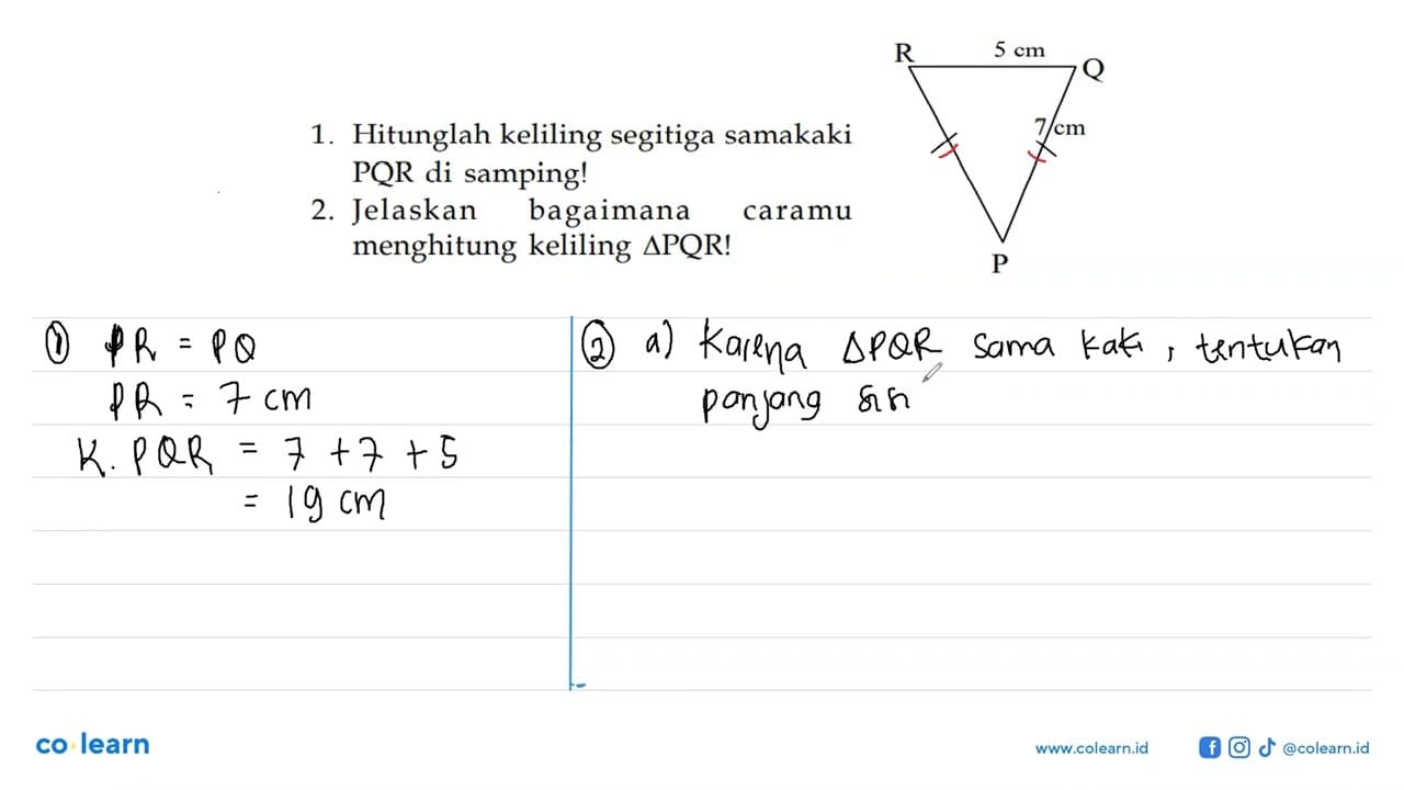 1. Hitunglah keliling segitiga samakaki PQR di samping! 2.