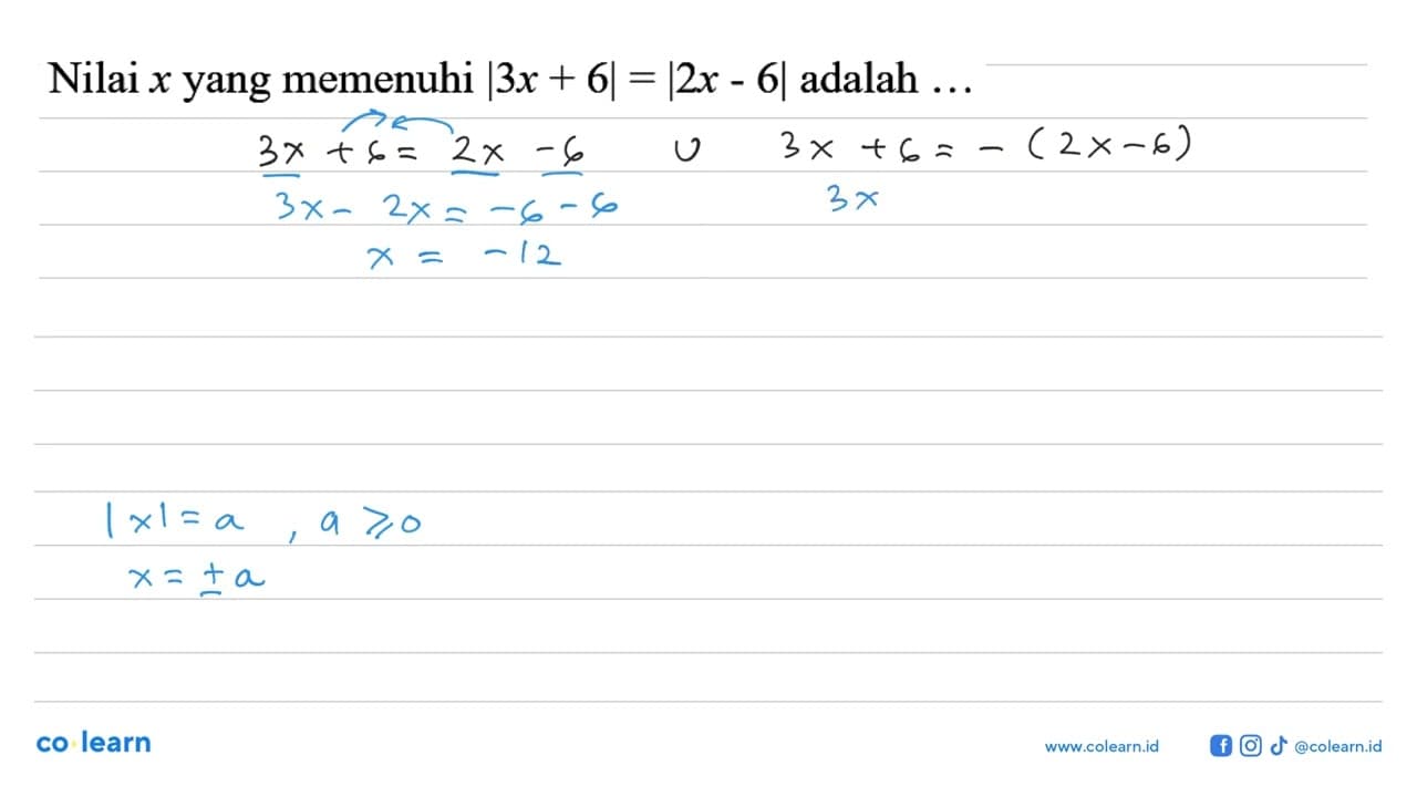 Nilai x yang memenuhi |3x+6|=|2x-6| adalah...