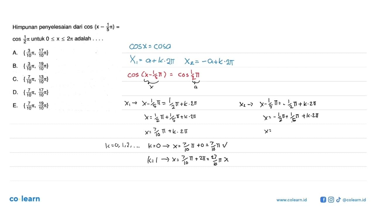 Himpunan penyelesaian dari cos(x-pi/5)=cos pi/2 untuk