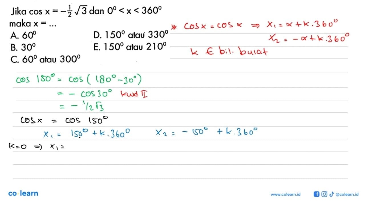 Jika cos x=-1/2 akar(3) dan 0<x<360 maka x= ...