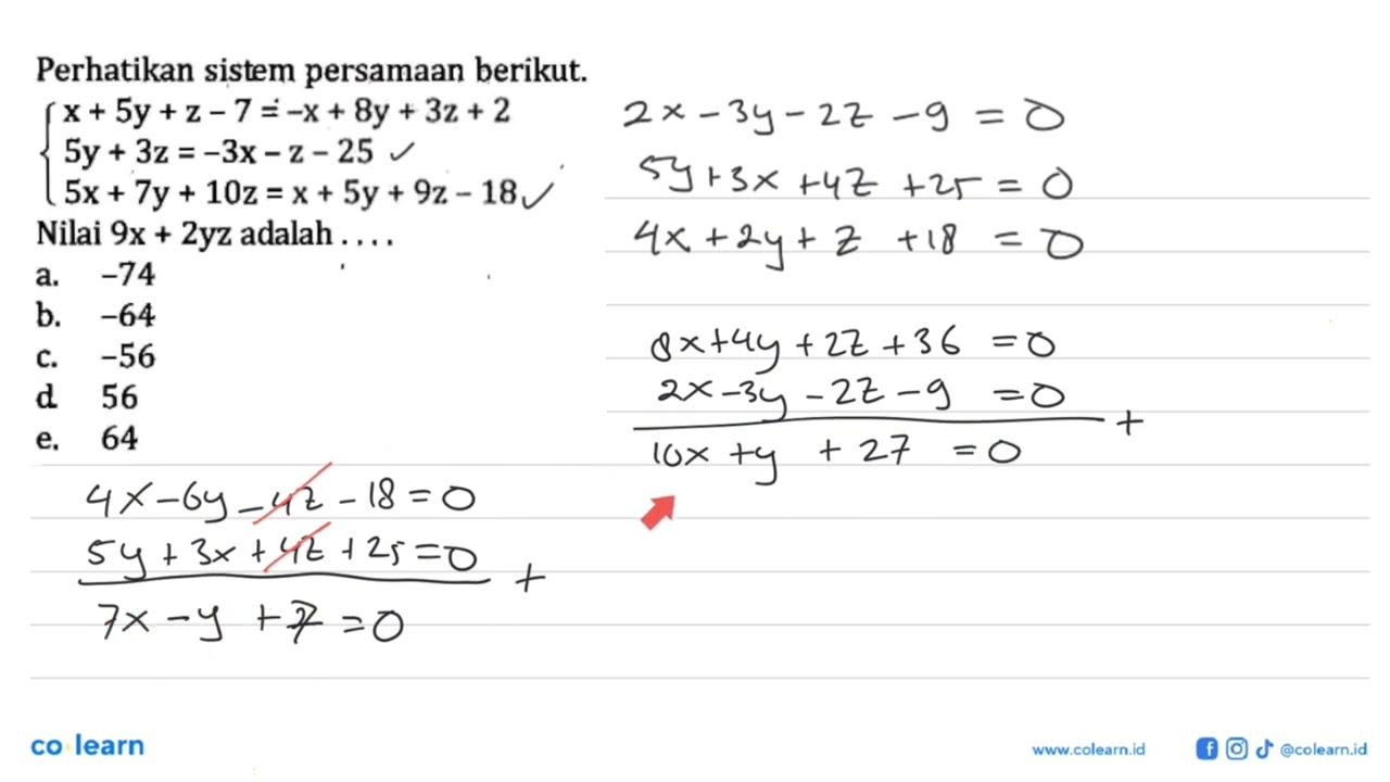 Perhatikan sistem persamaan berikut. x+5y+z-7=-x+8y+3z+2