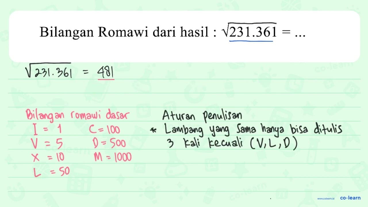 Bilangan Romawi dari hasil : akar(231.361) = ...