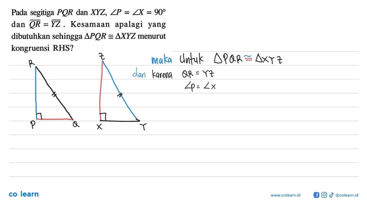 Pada segitiga P Q R dan X Y Z, sudut P=sudut X=90 dan Q R=Y