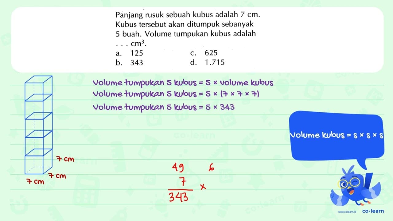 Panjang rusuk sebuah kubus adalah 7 cm. Kubus tersebut akan