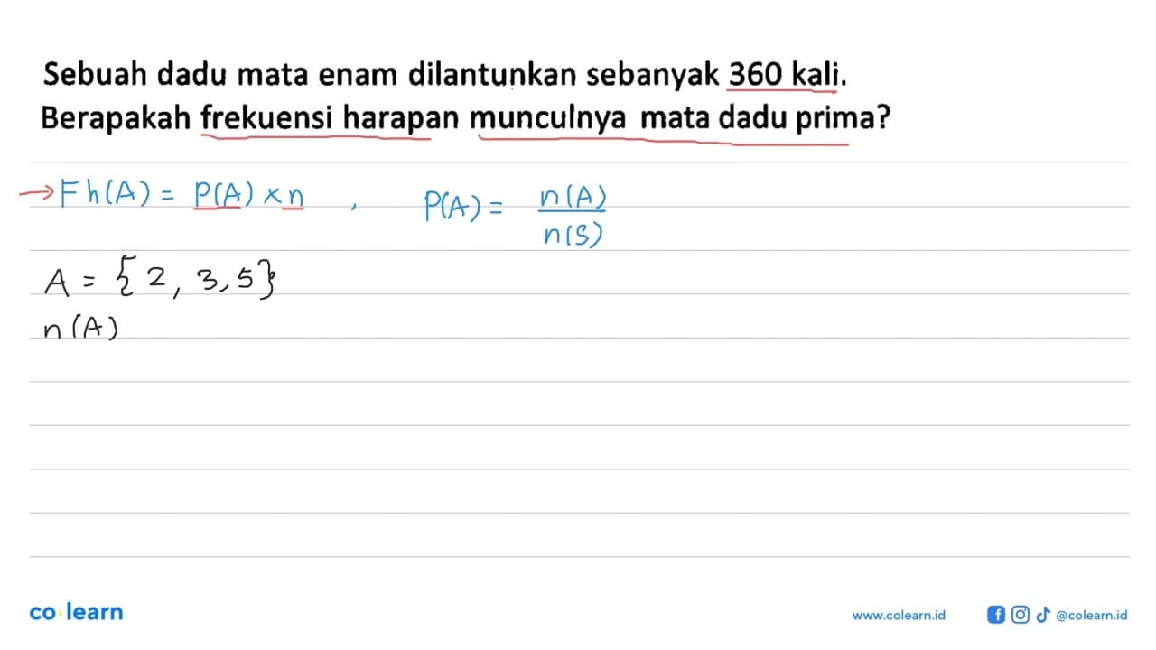 Sebuah dadu mata enam dilantunkan sebanyak 360 kali.