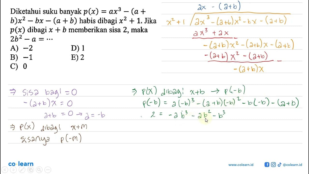 Diketahui suku banyak p(x)=ax^3-(a+b)x^2-bx-(a+b) habis