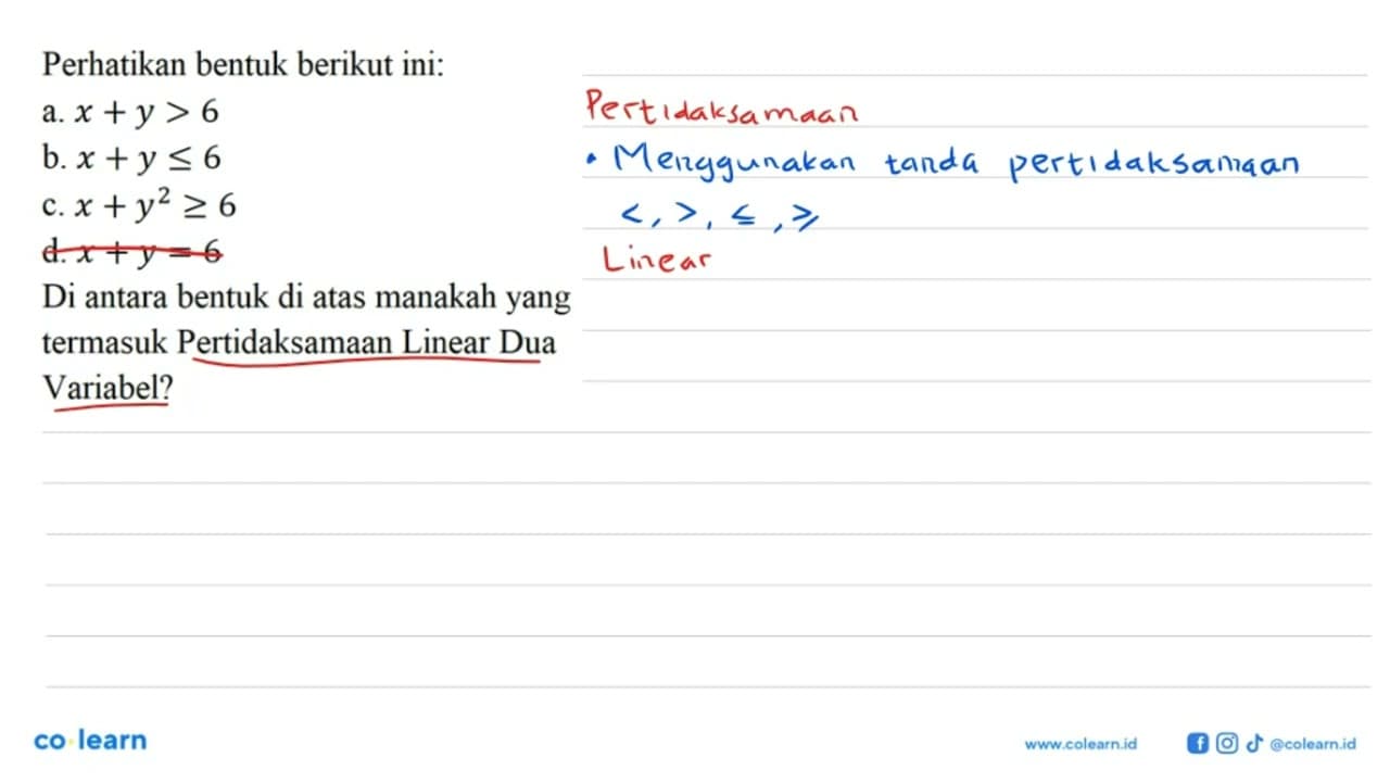 Perhatikan bentuk berikut ini. a.x +y > 6 b.x +y <= 6 c.x +