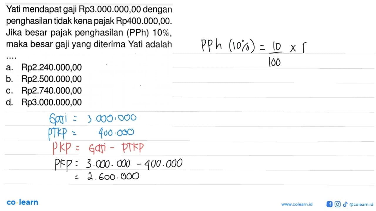 Yati mendapat gaji Rp3.000.000,00 dengan penghasilan tidak