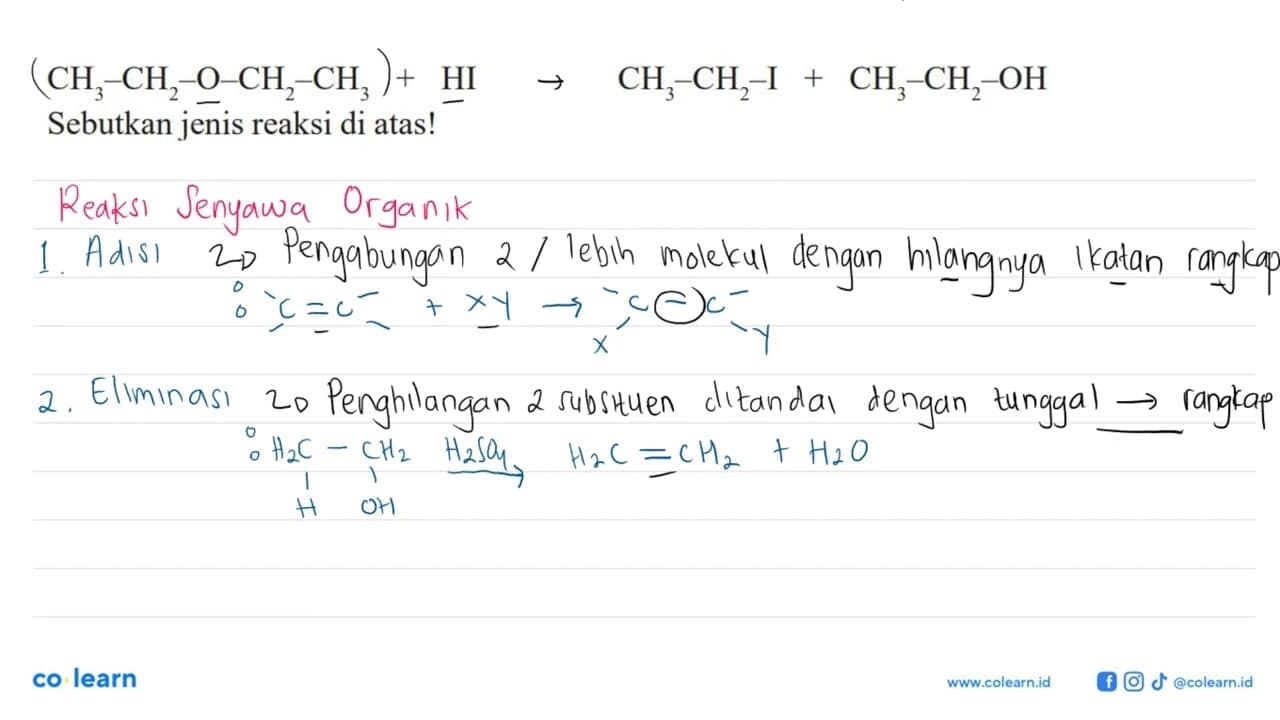 CH3-CH2-O-CH2-CH3 + HI CH3-CH2-I + CH3-CH2-OH Sebutkan