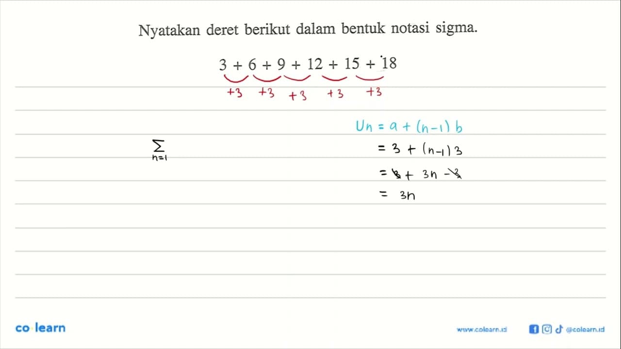 Nyatakan deret berikut dalam bentuk notasi sigma.