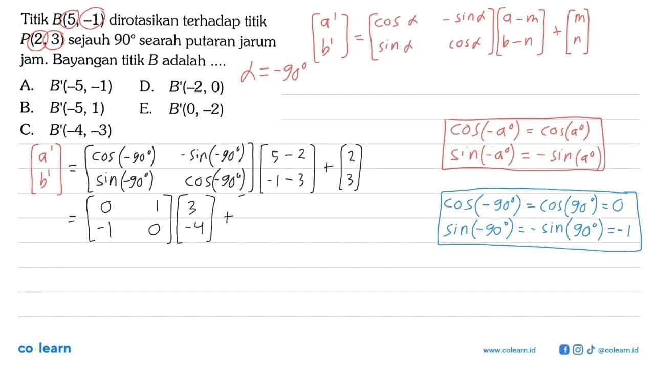 Titik B(5, -1) dirotasikan terhadap titik P(2, 3) sejauh 90