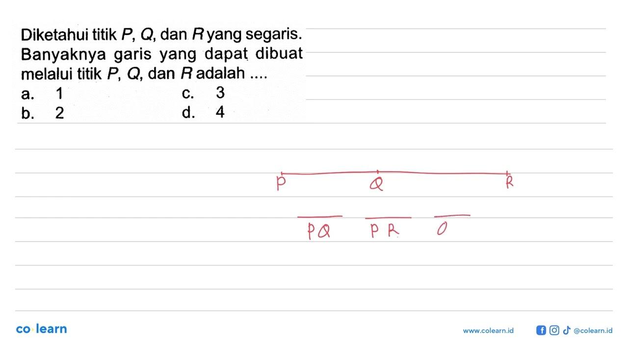 Diketahui titik P,Q, dan R yang segaris. Banyaknya garis