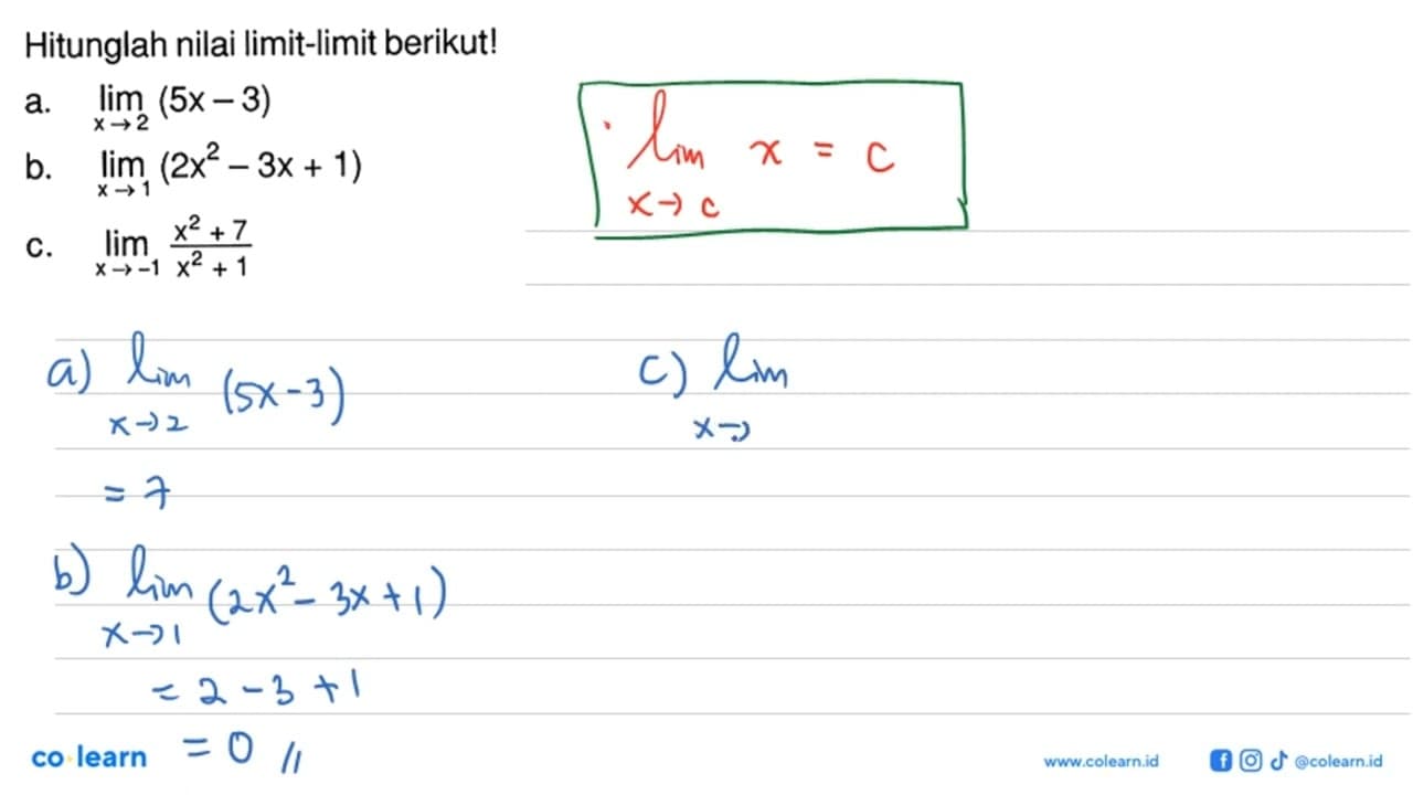 Hitunglah nilai limit-limit berikut! a. lim x->2 (5x-3) b.