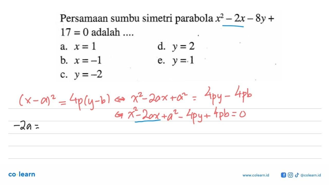 Persamaan sumbu simetri parabola x^2 - 2x - 8y + 17 = 0