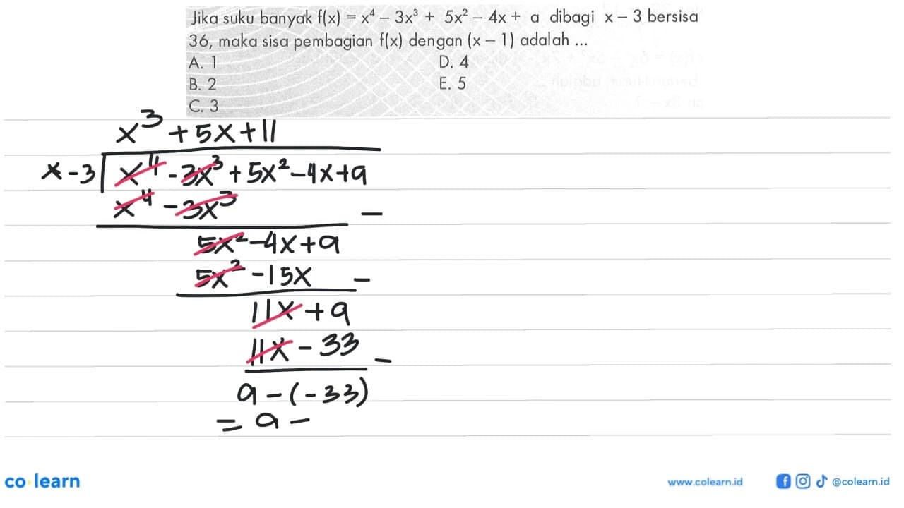 Jika suku banyak f(x)=x^4-3x^3+5x^2-4x+a dibagi x-3 bersisa