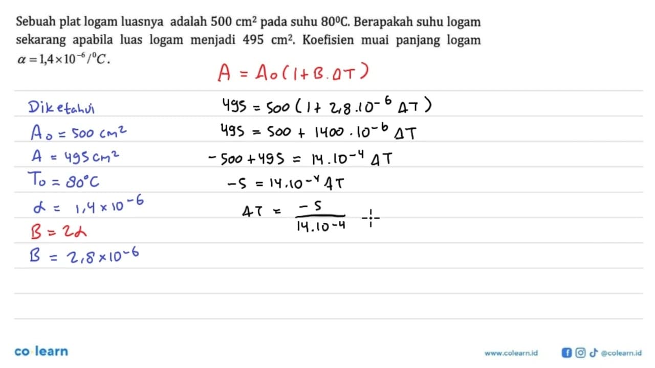 Sebuah plat logam luasnya adalah 500 cm^2 suhu 80 C.