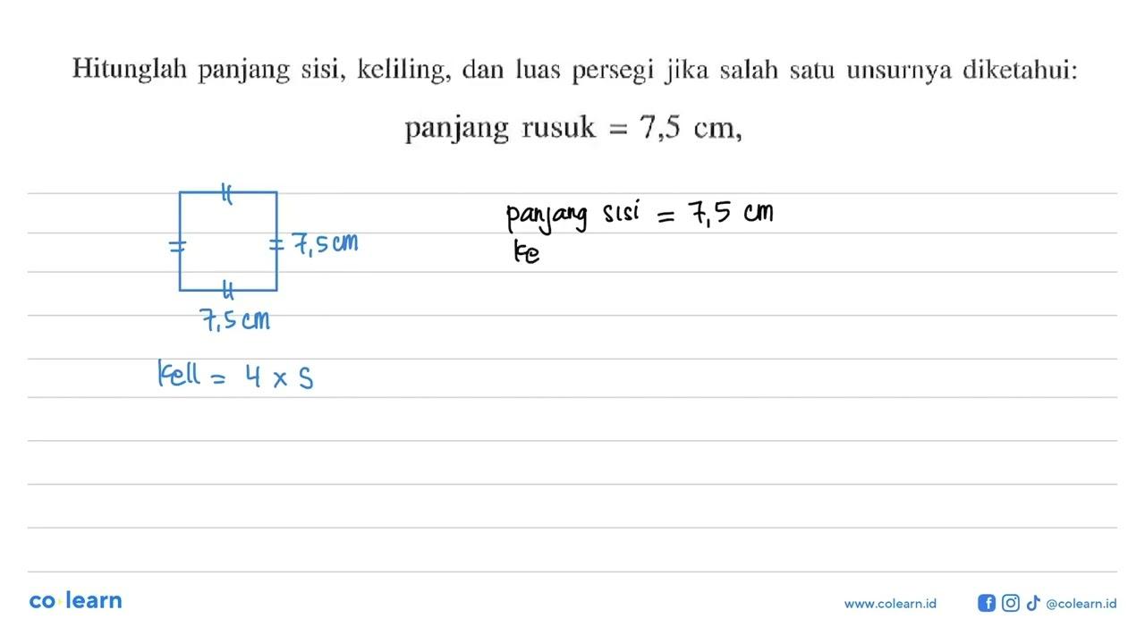 Hitunglah panjang sisi, keliling, dan luas persegi jika