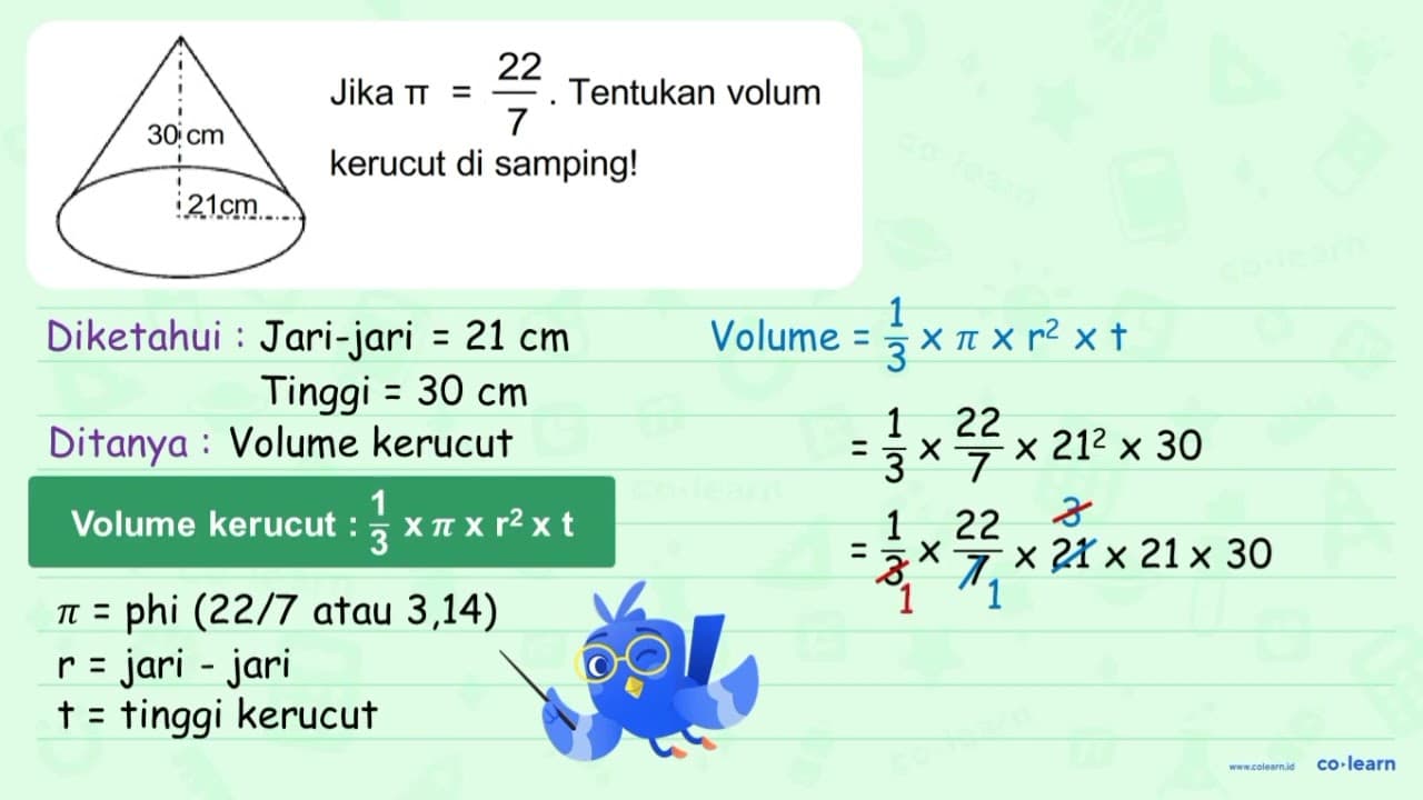 30 cm 21 cm Jika pi = 22/7. Tentukan volum kerucut di