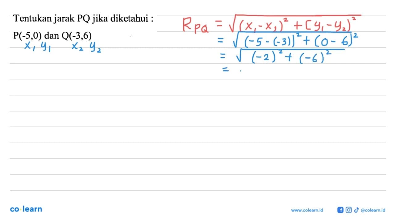 Tentukan jarak PQ jika diketahui : P(-5,0) dan Q(-3,6)