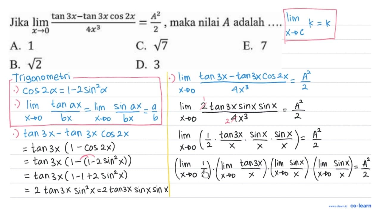 Jika lim x -> 0 (tan 3x-tan 3xcos 2x)/4x^3=A^2/2, maka