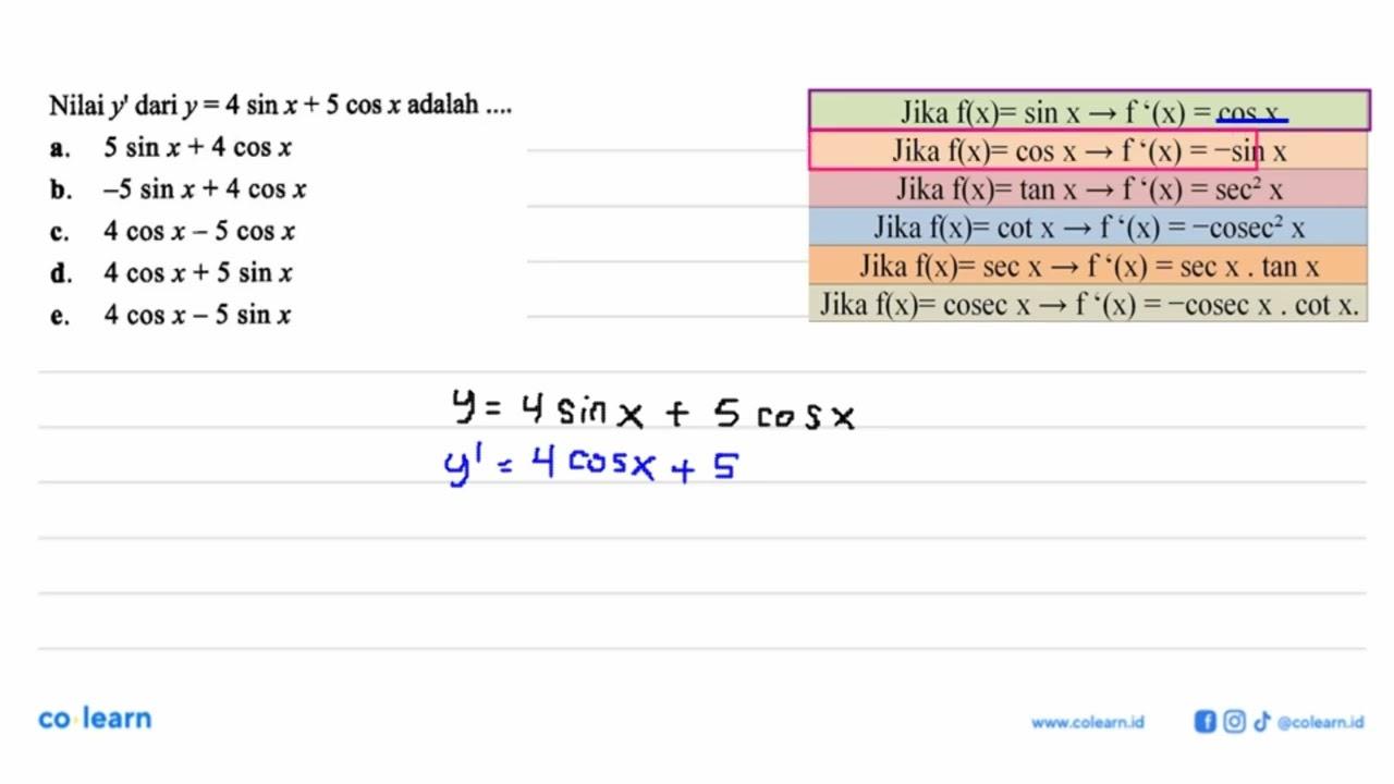 Nilai y' dari y = 4 sin x + 5 cOS x adalah