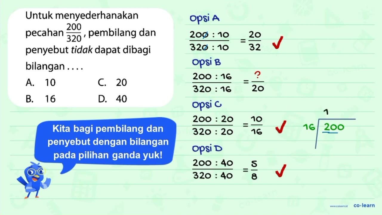 Untuk menyederhanakan pecahan 200/320 , pembilang dan