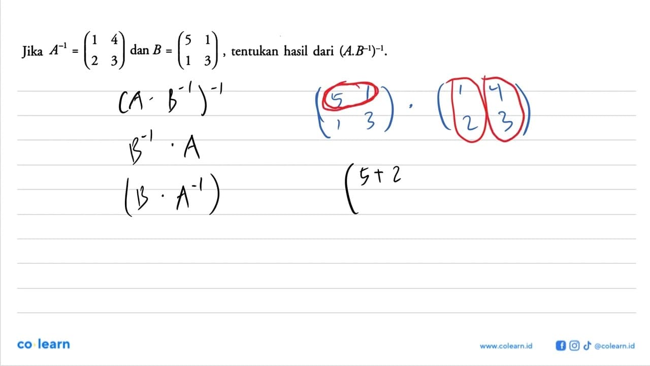 Jika A^(-1) = (1 4 2 3) dan B=(5 1 1 3) tentukan hasil dari