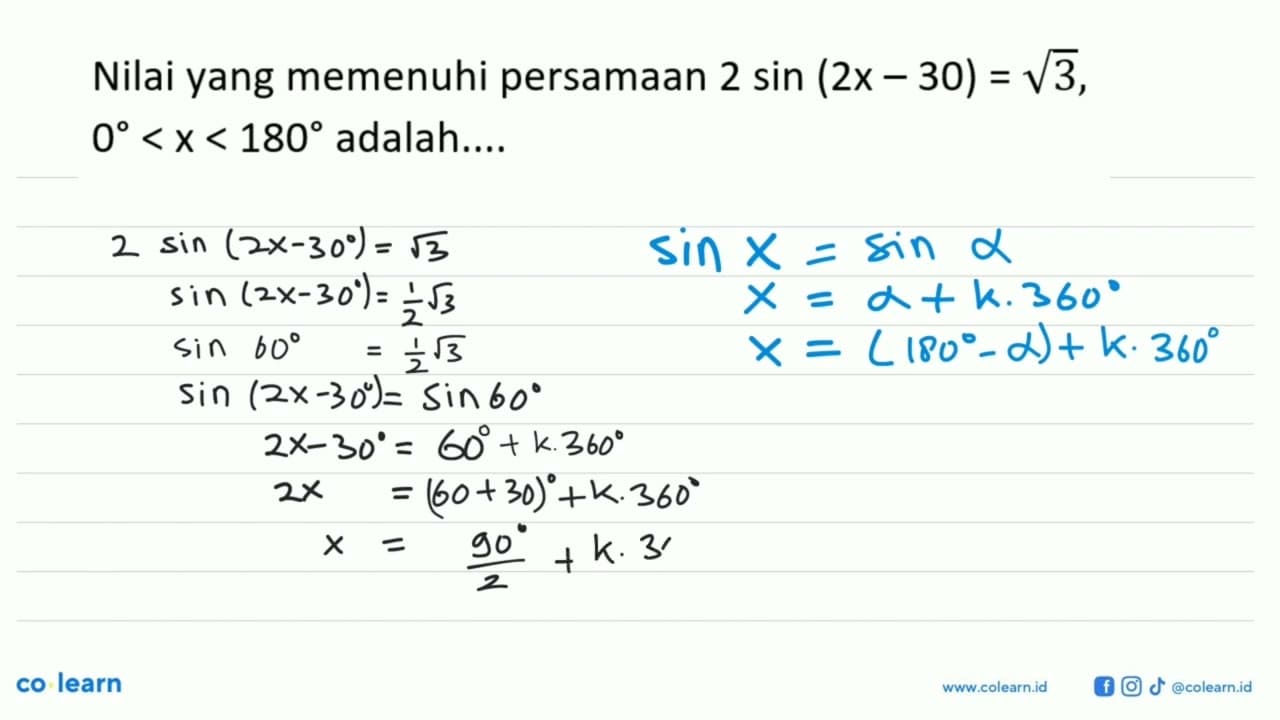 Nilai yang memenuhi persamaan 2sin(2x-30)=akar(3), 0<x<180