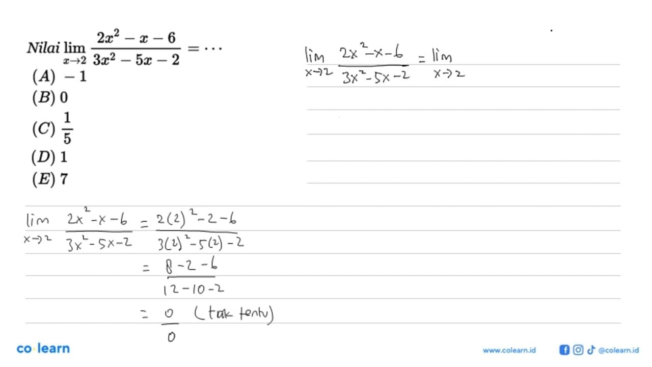 Nilai lim x->2 (2x^2-x-6)/(3x^2-5x-2)=...