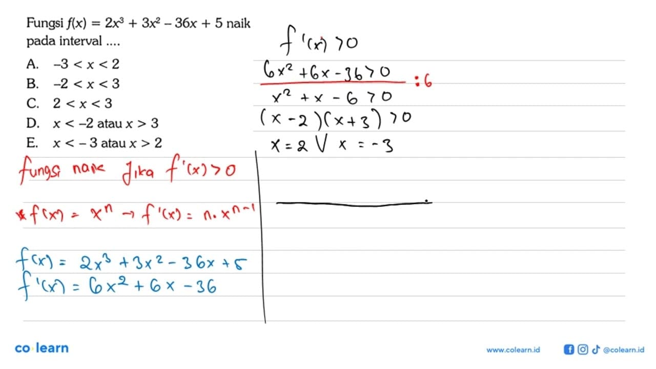 Fungsi f(x)=2x^3+3x^2-36x+5 naik pada interval ....