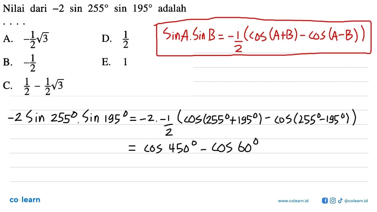 Nilai dari -2 sin 255 sin 195 adalah