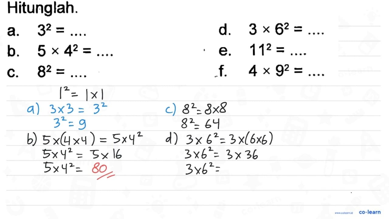 Hitunglah. a. 3^2 = .... b. 5 x 4^2 = .... c. 8^2 = .... d.