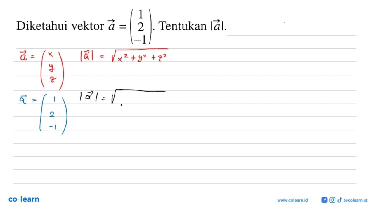 Diketahui vektor a=(1 2 -1). Tentukan |a| ,