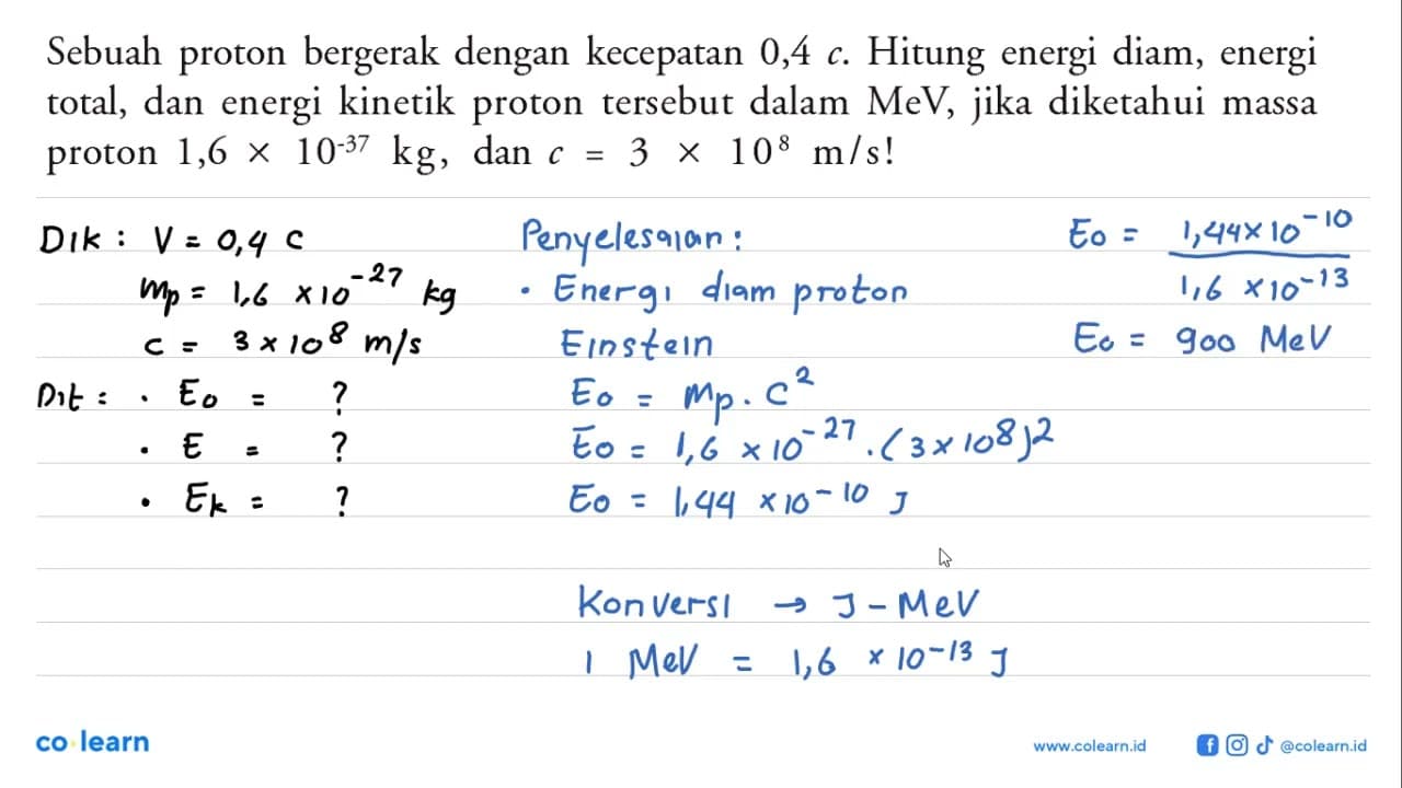 Sebuah proton bergerak dengan kecepatan 0,4 c . Hitung