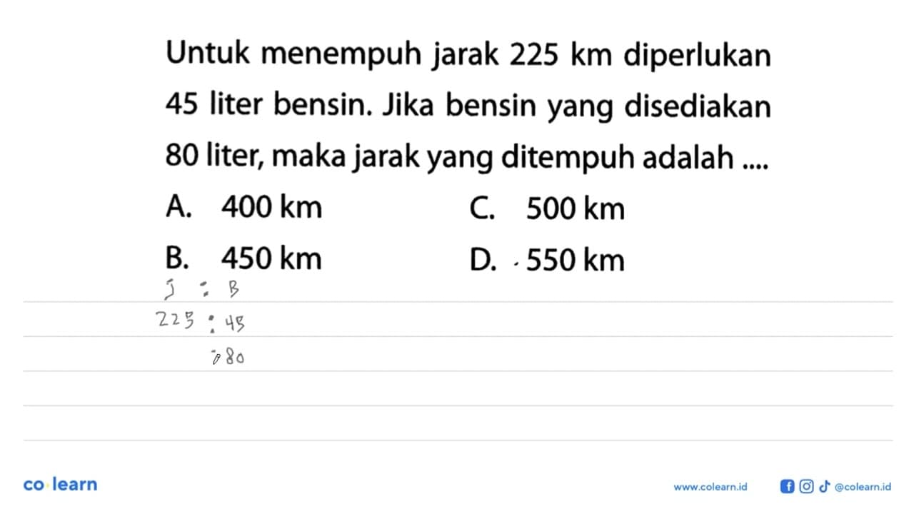 Untuk menempuh jarak 225 km diperlukan 45 liter bensin.