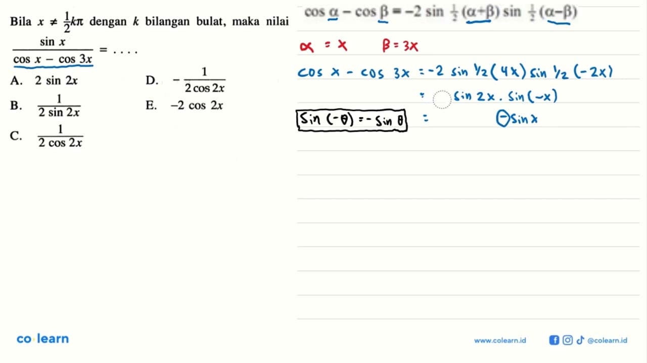 Bila x=/=1/2 k pi dengan k bilangan bulat, maka nilai (sin