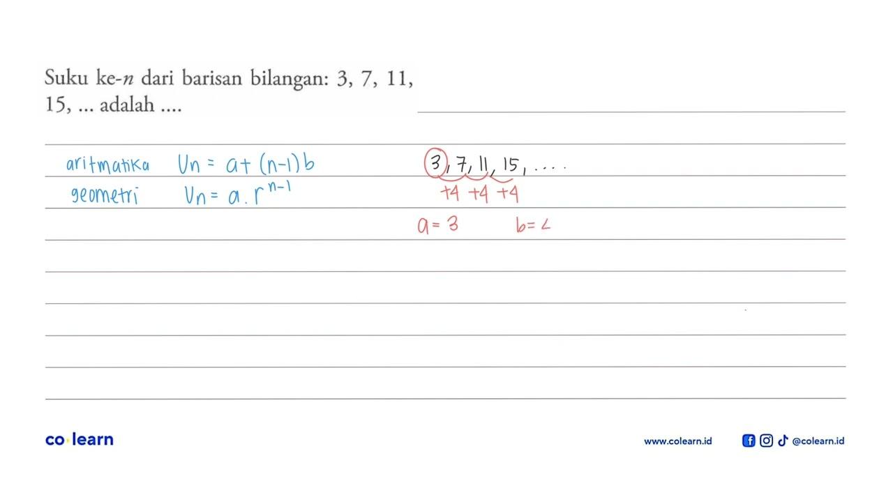 Suku ke-n dari barisan bilangan: 3, 7, 11, 15, adalah