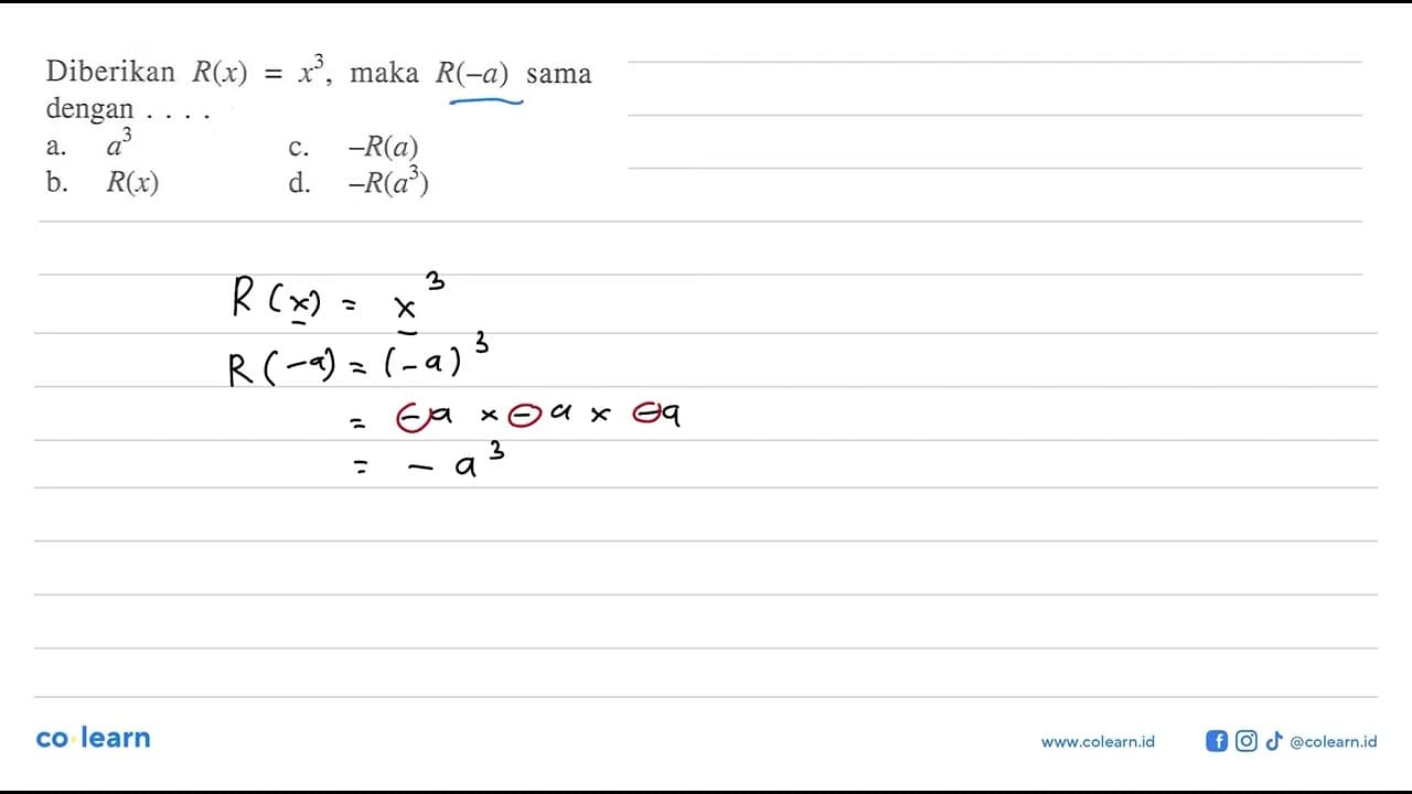 Diberikan R(x)=x^3, maka R(-a) sama dengan ....