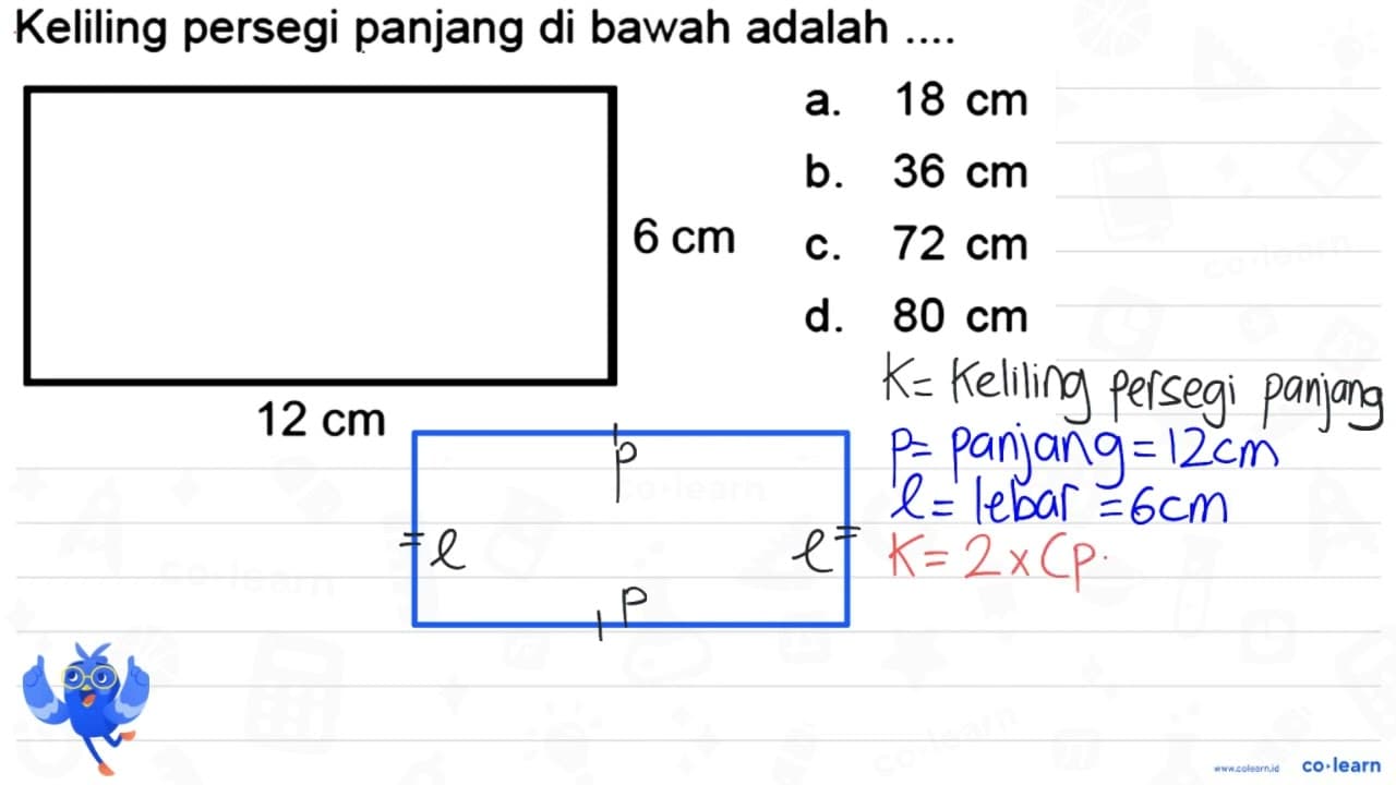 Keliling persegi panjang di bawah adalah ... a. 18 cm b. 36