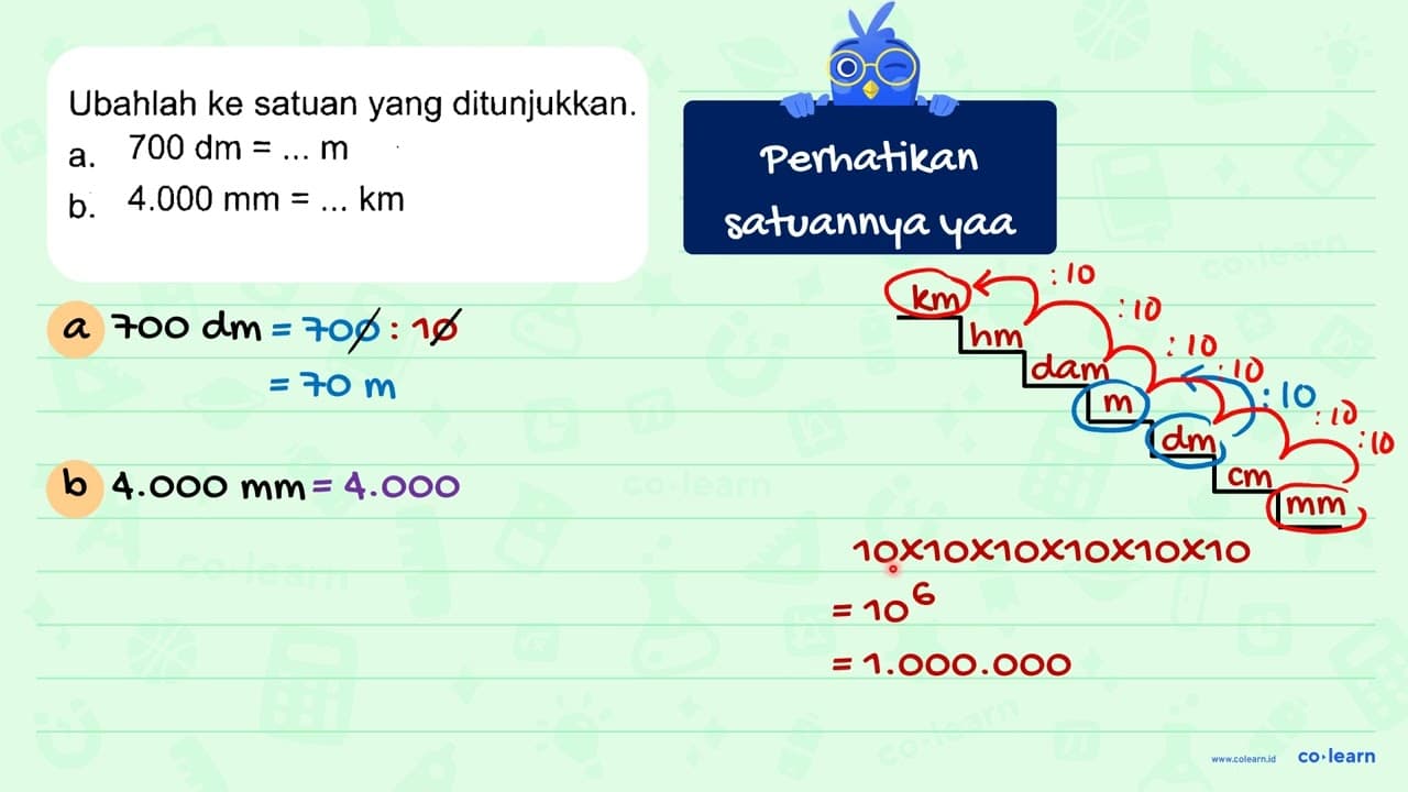 Ubahlah ke satuan yang ditunjukkan. a. 700 dm = ... m b.