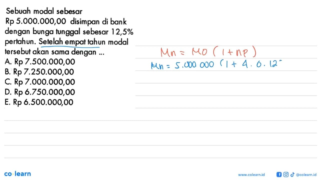 Sebuah modal sebesar Rp 5.000.000,00 disimpan di bank
