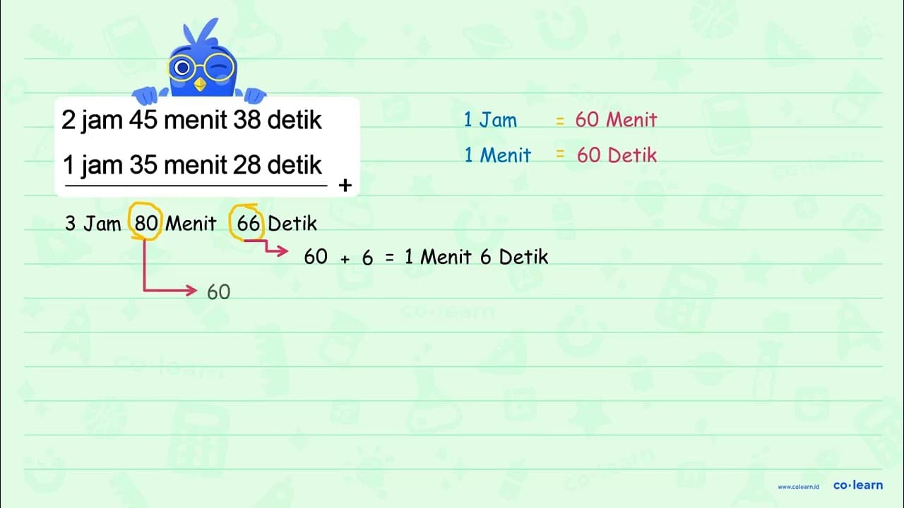 2 jam 45 menit 38 detik + 1jam 35 menit 28 detik