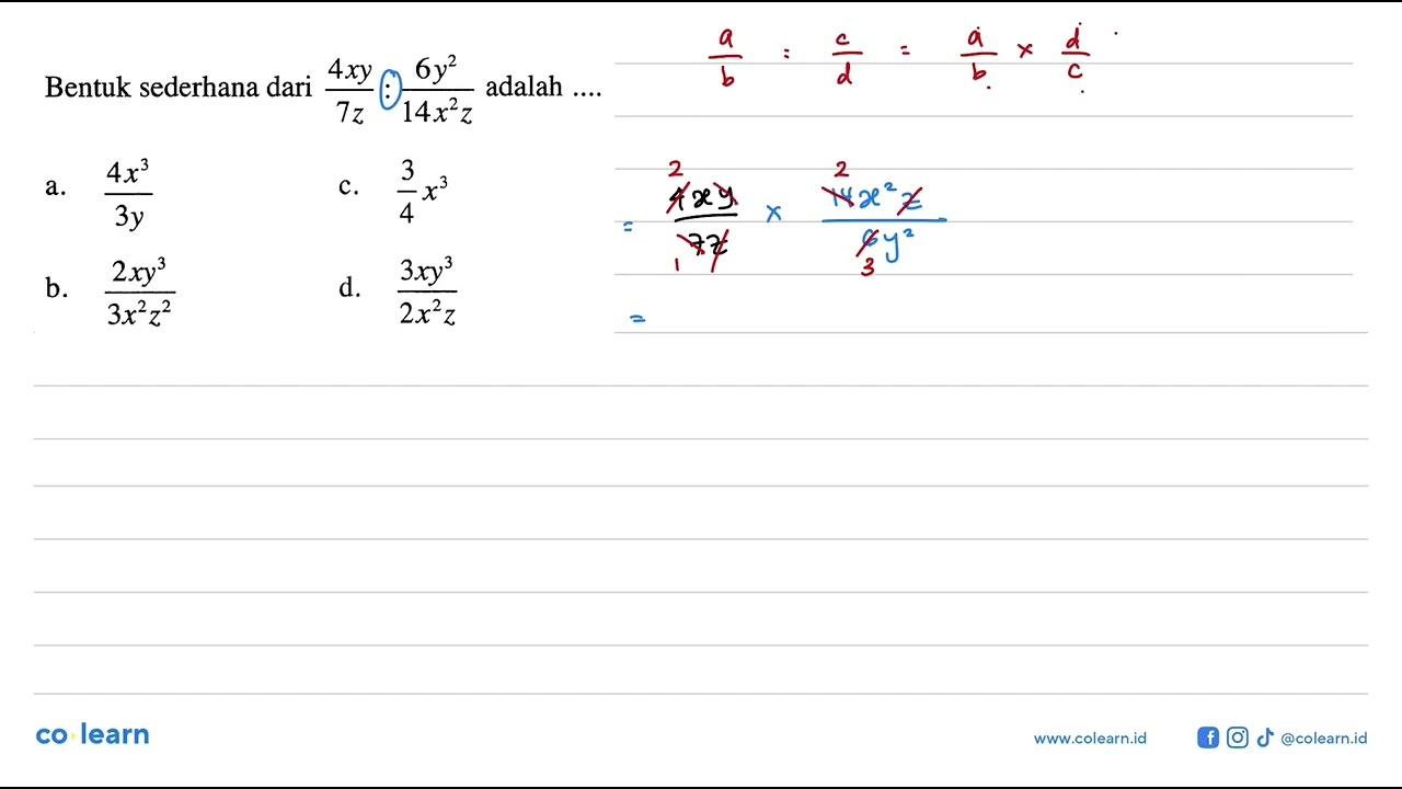 Bentuk sederhana dari (4xy / 7z) : (6y^2 / 14x^2 z) adalah