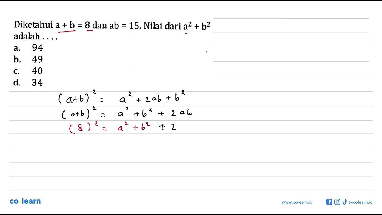 Diketahui a + b = 8 dan ab = 15. Nilai dari a^2 + b^2