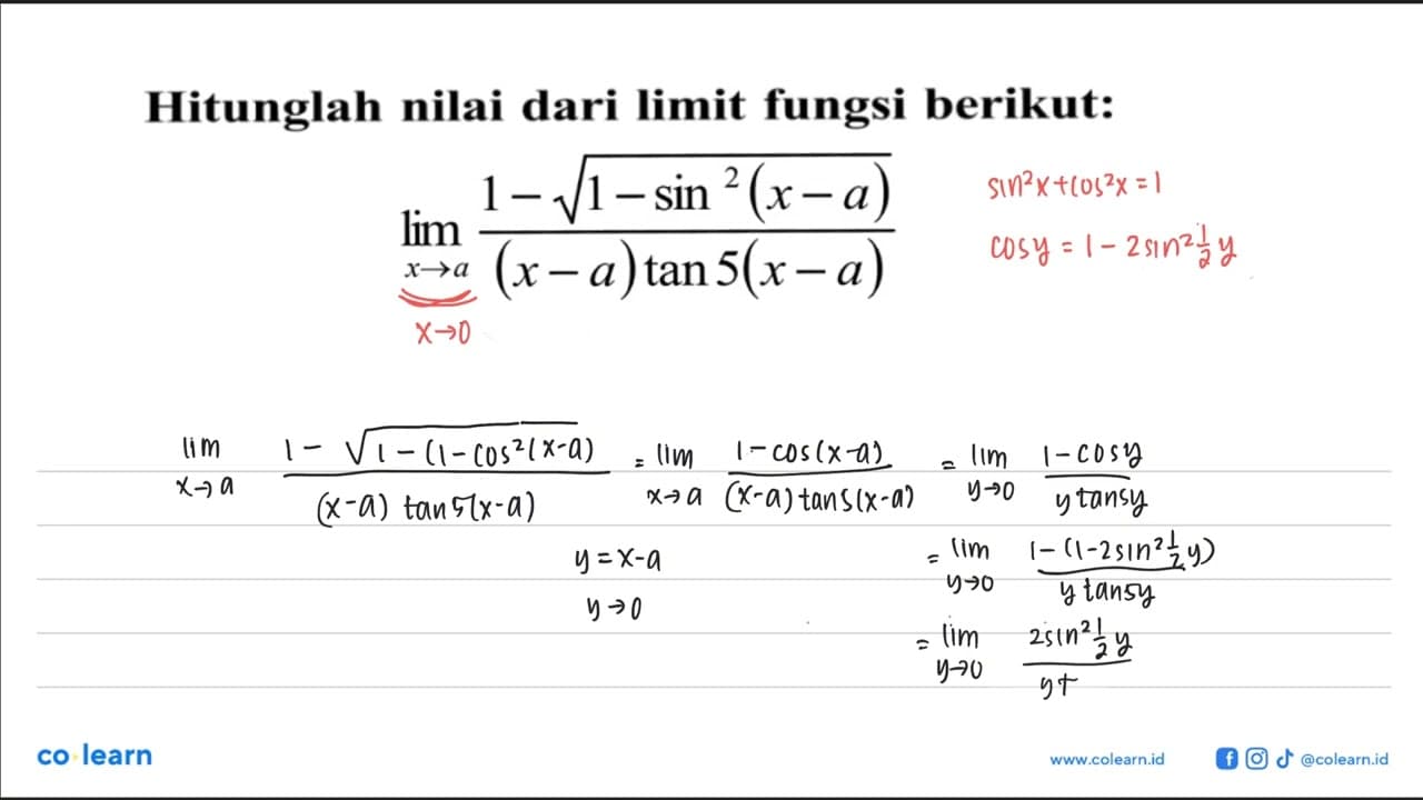 Hitunglah nilai dari limit fungsi berikut:lim x->a