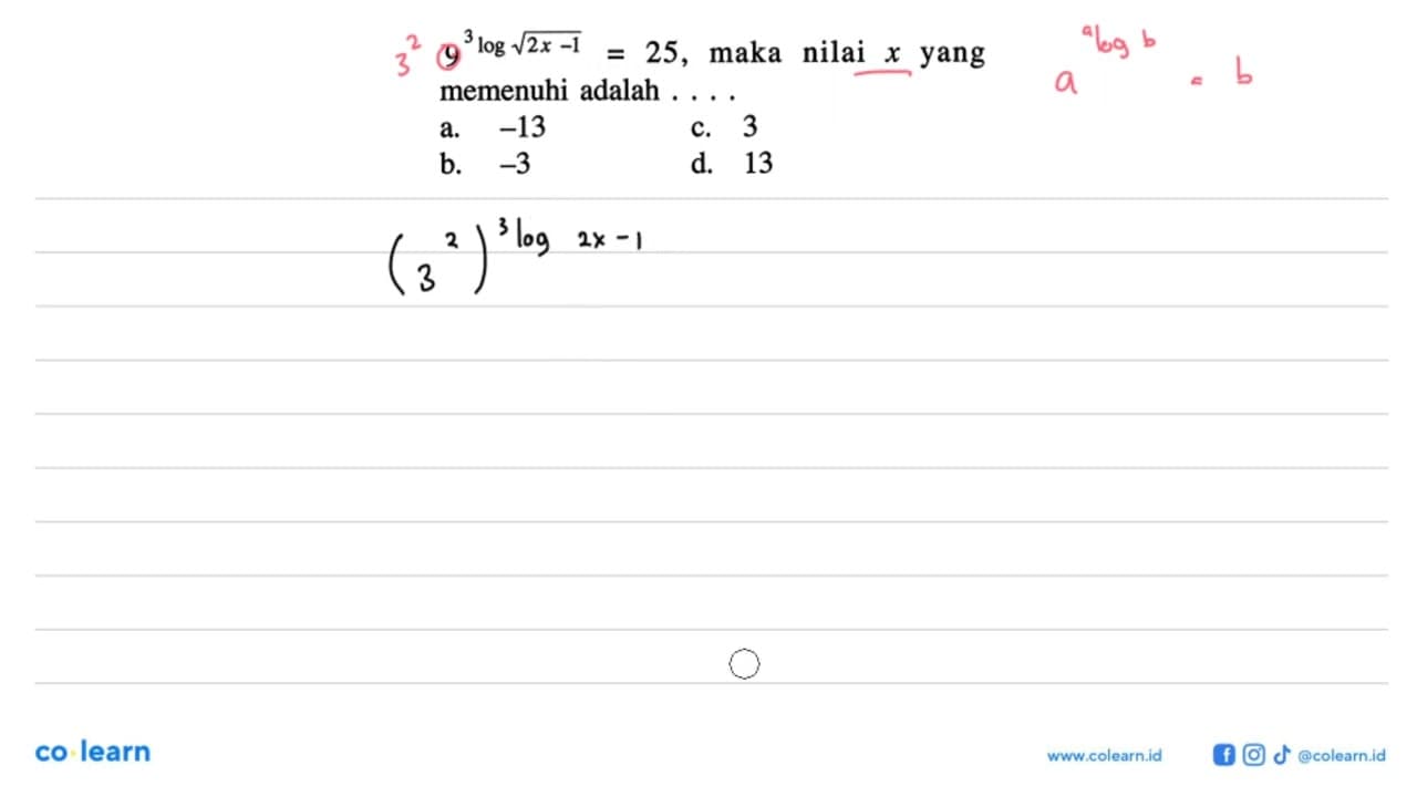 9^(3 log akar(2x -1))= 25 , maka nilai x yang memenuhi