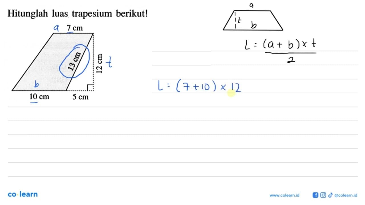 Hitunglah luas trapesium berikut! 7 cm 13 cm 12 cm 10 cm 5