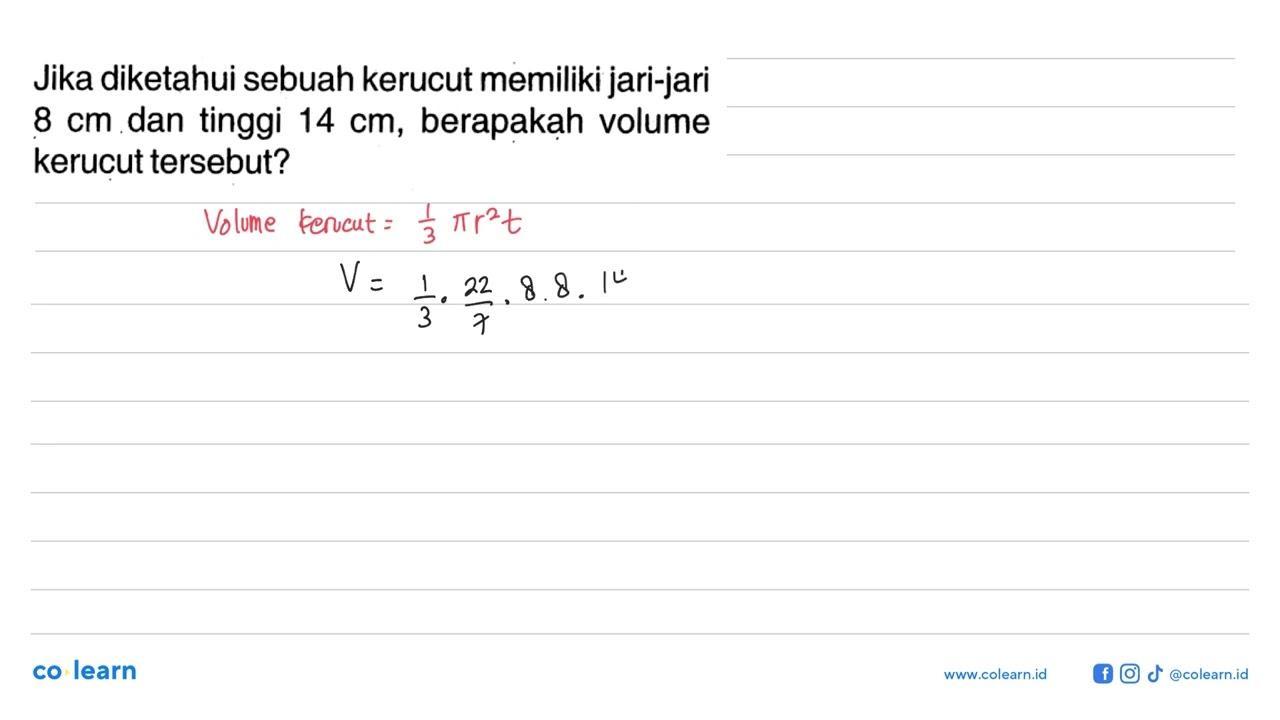 Jika diketahui sebuah kerucut memiliki jari-jari 8 cm dan