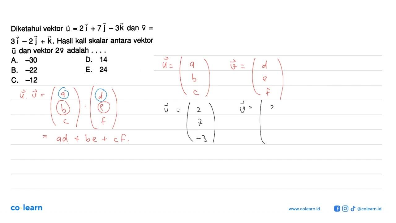 Diketahui vektor u=2i+7j-3k dan v=3i-2j+k. Hasil kali